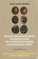 Imagenes Para Una Nueva Roma: Iconografía Monetal De La Colonia Caesar Augusta En El Periodo De Juli