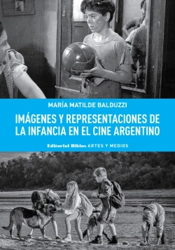 Bertrand.pt - Imágenes Y Representaciones De La Infancia En El Cine Argentino