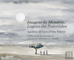 Bertrand.pt - Imagens da Memória - Lugares dos Pastorinhos
