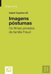 Imagens Póstumas. Os Filmes Privados Da Família Freud