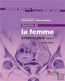 Bertrand.pt - Imagerie De La Femme : Gynécologie Tome 2