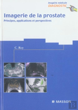 Bertrand.pt - Imagerie De La Prostate ; Principes, Applications Et Perespectives