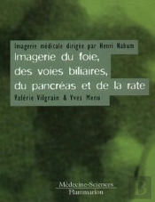 Imagerie Du Foie Et Des Voies Biliaires ; 2e Edition