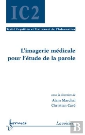 Imagerie Médicale Pour L'Étude De La Parole ; Traité Ic2 Serie Cognition Et Ti