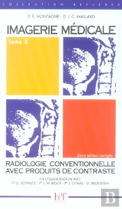 Imagerie Medicale T.2 ; Radiologie Conventionnelle Avec Produits De Contraste