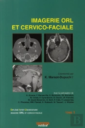 Imagerie Orl Et Cervico-Faciale Tome 1 (3e Édition)