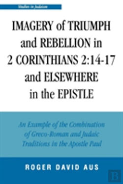 Bertrand.pt - Imagery Of Triumph And Rebellion In 2 Corinthians 2:14-17 And Elsewhere In The Epistle