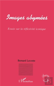 Images Abymees ; Essais Sur La Reflexivite Iconique