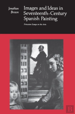 Bertrand.pt - Images And Ideas In Seventeenth-Century Spanish Painting
