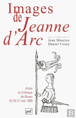 Bertrand.pt - Images De Jeanne D'Arc : Actes Du Colloque De Rouen (25-26-27 Mai 1999)