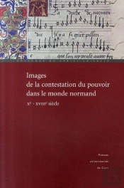 Images De La Contestation Du Pouvoir Dans Le Monde Normand, X-Xviii Siècle