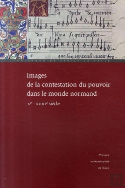 Bertrand.pt - Images De La Contestation Du Pouvoir Dans Le Monde Normand, X-Xviii Siècle