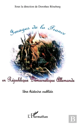 Bertrand.pt - Images De La France En République Démocratique Allemande : Une Histoire Oubliée