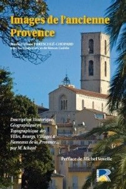 Bertrand.pt - Images De L'Ancienne Provence ; Description Historique, Géographique Et Topographique Des Villes, Bourgs, Villages & Hameaux De La Provence...