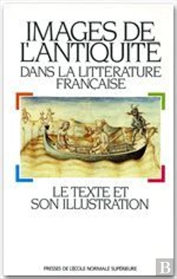 Bertrand.pt - Images De L'Antiquité Dans La Littérature Française ; Le Texte Et Son Illustration
