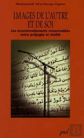 Images De L'Autre Et De Soi ; Les Accommodements Raisonnables Entre Préjugés Et Réalité