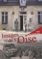 Images De L'Oise Tome 2 ; 1915-1916-1917 - Aujourd'Hui (Édition 2017)