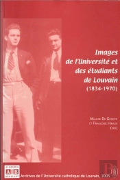 Images De L'Universite Et Des Etudiants De Louvain 1834-1970