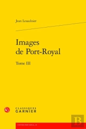 Images De Port-Royal. Tome Iii