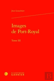 Images De Port-Royal. Tome Iii