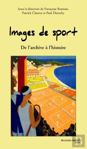 Images De Sport ; De L'Archive À L'Histoire