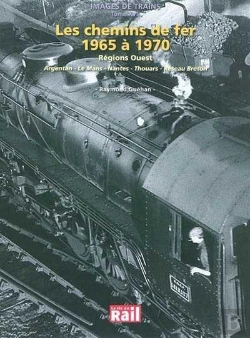 Bertrand.pt - Images De Trains Tome 17 ; Les Chemins De Fer Dans Les Années 1965 À 1970