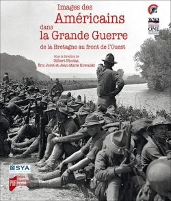 Bertrand.pt - Images Des Américains Dans La Grande Guerre ; De La Bretagne Au Front De L'Ouest