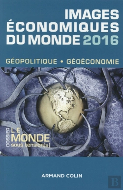 Bertrand.pt - Images Economiques Du Monde 2016. Un Monde Sous Tension(S)
