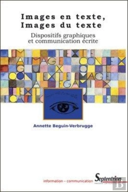 Bertrand.pt - Images En Texte. Images Du Texte : Dispositifs Graphiques Et Communication Écrite