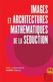 Images Et Architectures Mathématiques De La Séduction