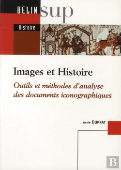 Bertrand.pt - Images Et Histoire ; Outils Et Méthodes D'Analyse Des Documents Iconographiques