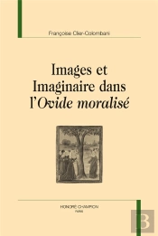 Images Et Imaginaire Dans L'Ovide Moralisé