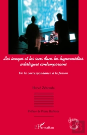 Images Et Les Sons Dans Les Hypermédias Artistiques Contemporains ; De La Correspondance À La Fusion