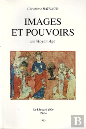Images Et Pouvoirs Au Moyen Age