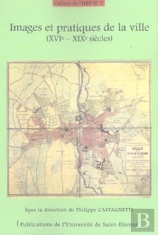 Images Et Pratiques De La Ville (Xvi -Xix Siecle)