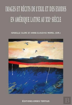 Bertrand.pt - Images Et Recits De L'Exil Et Des Exodes En Amerique Latine Au Xxieme Siecle