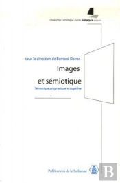 Images Et Sémiotique ; Sémoitique Pragmatique Et Cognitive