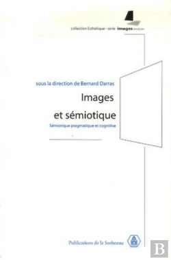 Bertrand.pt - Images Et Sémiotique ; Sémoitique Pragmatique Et Cognitive