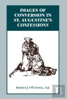 Images Of Conversion In St. Augustine'S Confessions