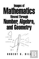 Images Of Mathematics Viewed Through Number, Algebra, And Geometry