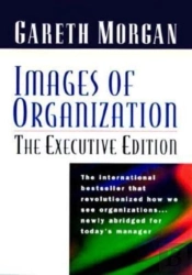 Images Of Organization -- The Executive Edition