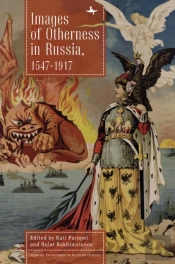 Images Of Otherness In Russia, 1547-1917