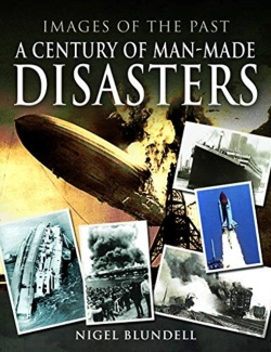Bertrand.pt - Images Of The Past: A Century Of Man-Made Disasters
