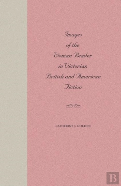 Bertrand.pt - Images Of The Woman Reader In Victorian British And American Fiction