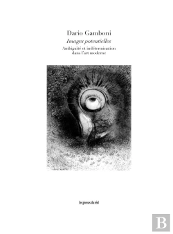 Bertrand.pt - Images Potentielles - Ambiguite Et Indetermination En Art Moderne