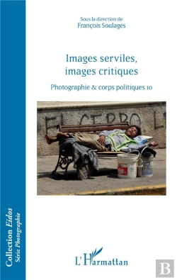 Bertrand.pt - Images Serviles, Images Critiques ; Photographie & Corps Politiques 10