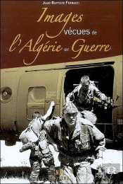 Images Vecues De L'Algerie En Guerre