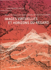 Images Virtuelles Et Horizons Du Regard ; Visibilités Calculées Dans L'Histoire Des Représentations