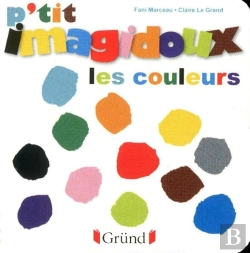Bertrand.pt - Imagidoux : P'Tit Imagidoux ; Les Couleurs