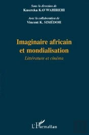 Imaginaire Africain Et Mondialisation ; Littérature Et Cinéma